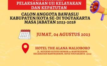 Pengumuman Pelaksanaan Uji Kelayakan dan Kepatutan Calon Anggota Bawaslu Kabupaten/Kota se-DI Yogyakarta Masa Jabatan 2023-2028